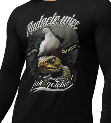 LONGSLEEVE BĄDZCIE WIĘC ROZTROPONI JAK WĘŻE